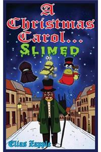 A Christmas Carol... Slimed