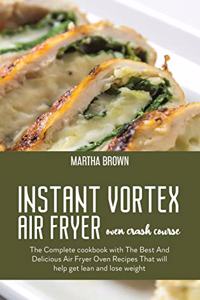Instant Vortex Air Fryer Oven Crash Course