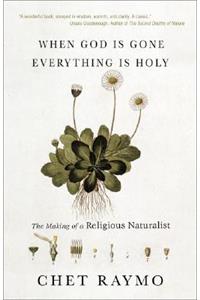 When God Is Gone, Everything Is Holy