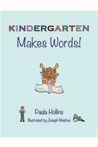 KINDERGARTEN Makes Words!
