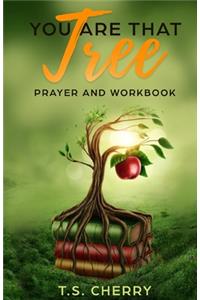 You are that Tree Prayer and Workbook