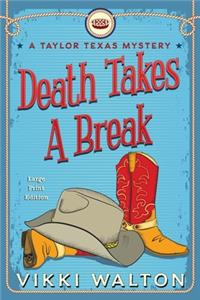 Death Takes A Break (Large Print)