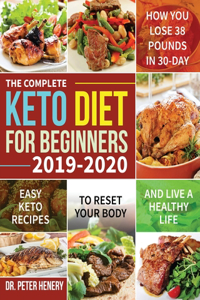 The Complete Keto Diet for Beginners 2019-2020