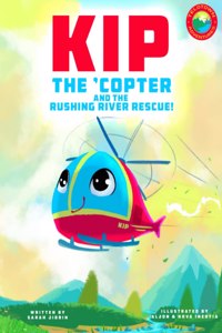 Kip the 'Copter and the Rushing River Rescue