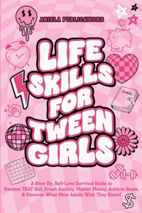 Life Skills For Tween Girls