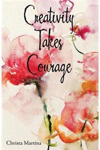 Creativity Takes Courage