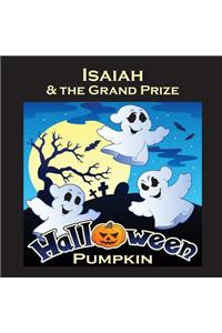 Isaiah & the Grand Prize Halloween Pumpkin (Personalized Books for Children)