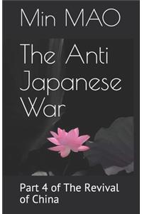 The Anti Japanese War: Part 4 of the Revival of China