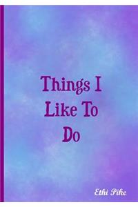 Things I Like To Do - Notebook