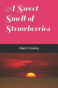 Sweet Smell of Strawberries