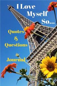I Love Myself So...Quotes & Questions Journal