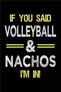 If You Said Volleyball & Nachos I'm in