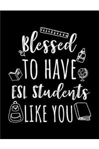 Blessed To Have ESL Students Like You