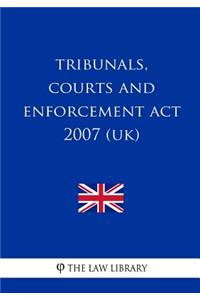 Tribunals, Courts and Enforcement Act 2007 (UK)