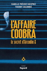 Le secret d'Arcadia vol 2. L'Affaire Coobra