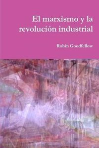 Marxismo y La Revoluciï¿½n Industrial
