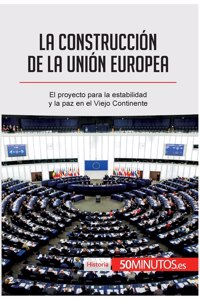 La construcción de la Unión Europea