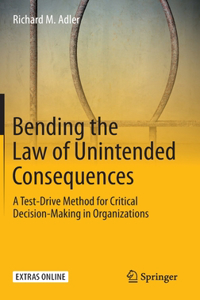 Bending the Law of Unintended Consequences