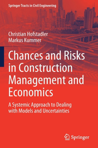 Chances and Risks in Construction Management and Economics