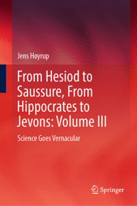 From Hesiod to Saussure, from Hippocrates to Jevons: Volume III