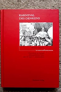 Karneval DES Denkens Theatralitaet Im Spiegel Philosophischer Texte DES 16. Und