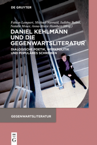 Daniel Kehlmann Und Die Gegenwartsliteratur