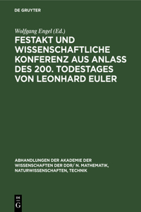 Festakt Und Wissenschaftliche Konferenz Aus Anlaß Des 200. Todestages Von Leonhard Euler