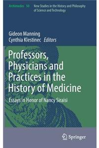 Professors, Physicians and Practices in the History of Medicine