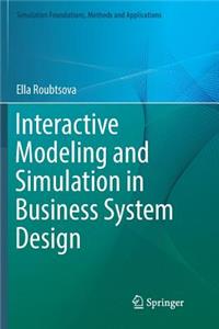 Interactive Modeling and Simulation in Business System Design