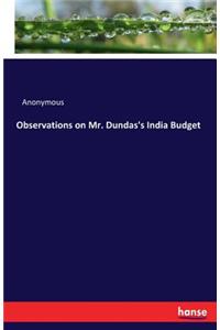 Observations on Mr. Dundas's India Budget