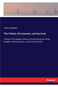The Trident, the Crescent, and the Cross