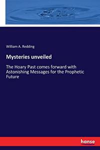 Mysteries unveiled