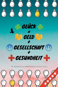 Glück = Geld + Gesellschaft + Gesundheit