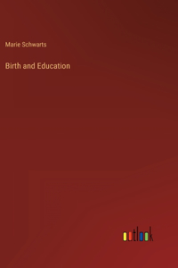 Birth and Education