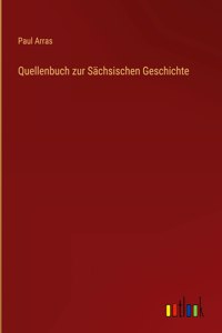 Quellenbuch zur Sächsischen Geschichte