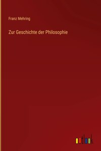 Zur Geschichte der Philosophie