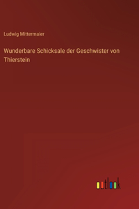 Wunderbare Schicksale der Geschwister von Thierstein