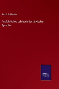 Ausführliches Lehrbuch der türkischen Sprache