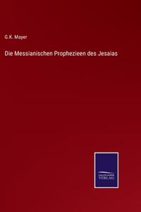 Messianischen Prophezieen des Jesaias