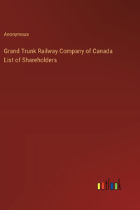 Grand Trunk Railway Company of Canada List of Shareholders