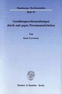 Gestaltungsrechtsausubungen Durch Und Gegen Personenmehrheiten