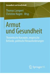 Armut Und Gesundheit: Theoretische Konzepte, Empirische Befunde, Politische Herausforderungen