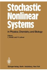 Stochastic Nonlinear Systems in Physics, Chemistry and Biology