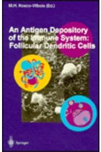 Antigen Depository of the Immune System: Follicular Dendritic Cells