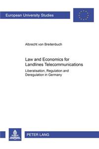 Law and Economics for Landlines Telecommunications: Liberalisation, Regulation and Deregulation in Germany