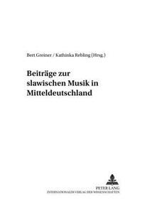 Beitraege Zur Slawischen Musik in Mitteldeutschland