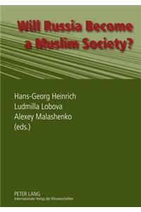 Will Russia Become a Muslim Society?