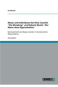 Masse und Individuum bei Elias Canettis "Die Blendung" und Roberts Musils "Der Mann ohne Eigenschaften": Das Geschlecht der Masse. Gender im künstlerischen Massendiskurs