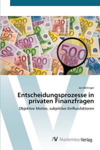 Entscheidungsprozesse in privaten Finanzfragen