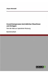 Investitionsprozess betrieblicher Maschinen und Anlagen